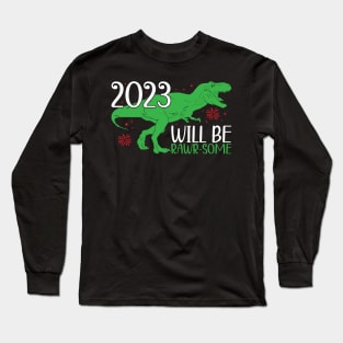 Funny New Year 2023 Kids Dinosaur T-Rex, 2023 Will Be Rawr-Some Long Sleeve T-Shirt